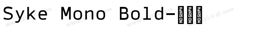 Syke Mono Bold字体转换